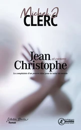 Jean-Christophe, et caetera - la complainte d'un pauvre idiot pour le salut du monde