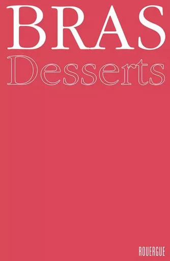 Desserts - Michel Bras - ROUERGUE