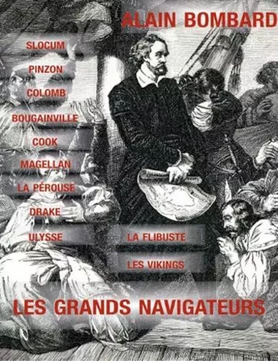 Grands Navigateurs (Les) -  BOMBARD Alain - ANCRE DE MARINE EDITIONS