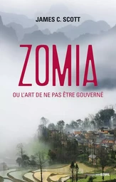 Sciences humaines (H.C.) Zomia ou l'art de ne pas être gouverné