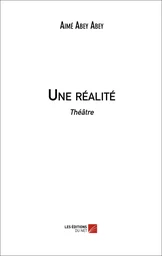 Une réalité