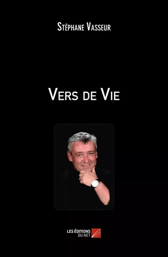 Vers de Vie - Stéphane Vasseur - Les Editions du Net