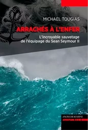 Arraches A L'Enfer, Naufrages Du Sean Seymour Ii