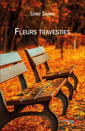 Fleurs travesties - Leeway Shamma - Les Editions du Net