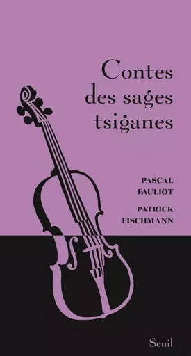 Contes des sages Contes des sages tsiganes -  - LE SEUIL EDITIONS