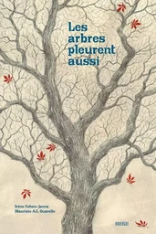 Les arbres pleurent aussi