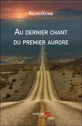 Au dernier chant du premier aurore