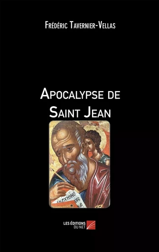 Apocalypse de Saint Jean - Frédéric TAVERNIER-VELLAS - Les Editions du Net