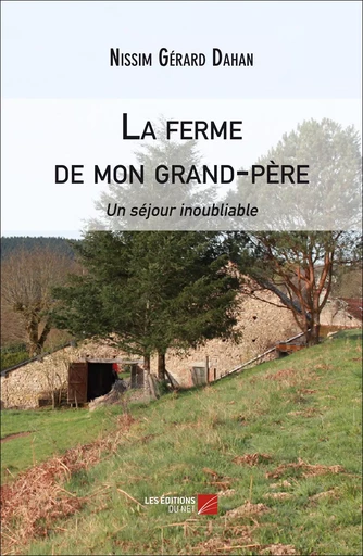 La ferme de mon grand-père - Nissim Gérard Dahan - Les Editions du Net