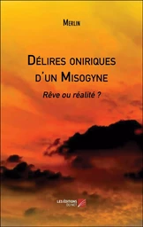 Délires oniriques d'un Misogyne