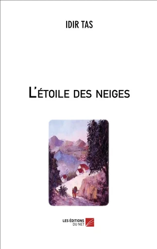 L'étoile des neiges - Idir Tas - Les Editions du Net