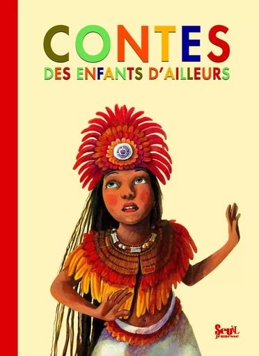 Contes des enfants d'ailleurs -  Collectif - SEUIL JEUNESSE