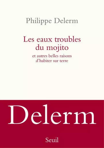 Les Eaux troubles du mojito - Philippe Delerm - LE SEUIL EDITIONS