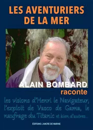 Aventuriers De La Mer -  BOMBARD Alain - ANCRE DE MARINE EDITIONS