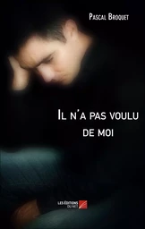 Il n'a pas voulu de moi