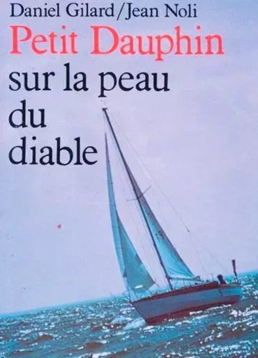 Petit Dauphin Sur La Peau Du Diable -  GILARD Daniel - ANCRE DE MARINE EDITIONS