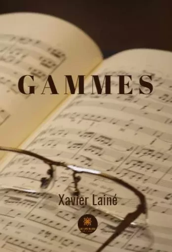 GAMMES - Xavier Laine - LE LYS BLEU