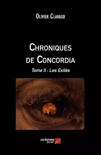 Chroniques de Concordia - Olivier Clavaud - Les Editions du Net