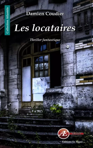 Les locataires - thriller fantastique -  - EX AEQUO