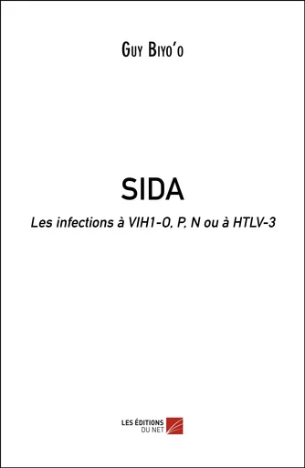 SIDA - Guy Biyo'o - Les Editions du Net