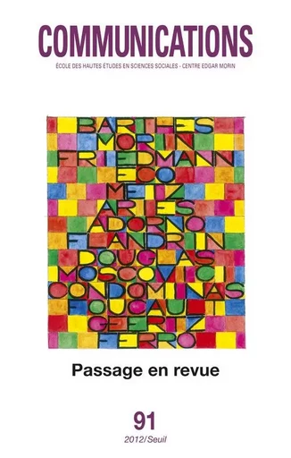 Communications, n°91. Passage en revue. Nouveaux regards sur 50 ans de recherche. -  Collectif - LE SEUIL EDITIONS