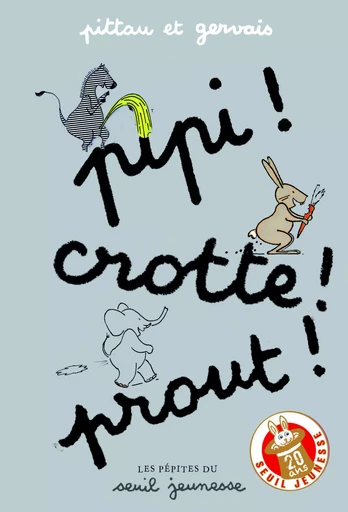 Pipi ! Crotte ! Prout ! - Francesco Pittau - SEUIL JEUNESSE