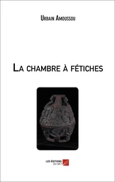 La chambre à fétiches