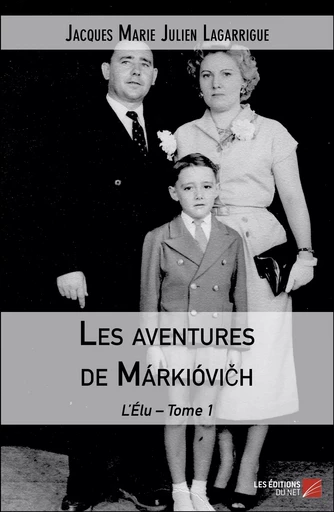 Les aventures de Márkióvich - Jacques Marie Julien Lagarrigue - Les Editions du Net