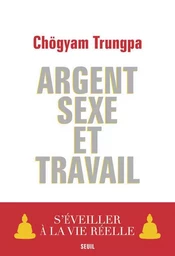 Argent, Sexe et Travail