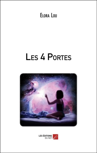 Les 4 Portes - Elora Lou - Les Editions du Net