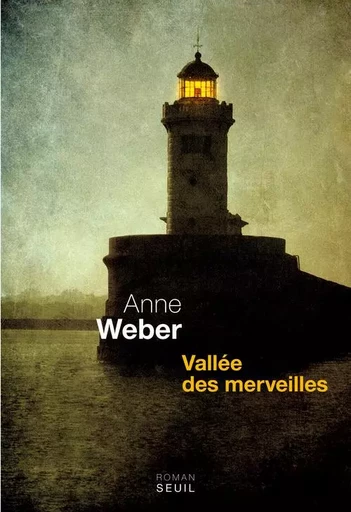 Vallée des merveilles - Anne Weber - LE SEUIL EDITIONS