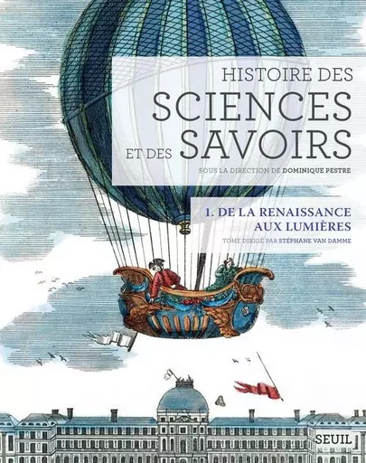 Histoire des sciences et des savoirs, t. 1 -  Collectif - LE SEUIL EDITIONS