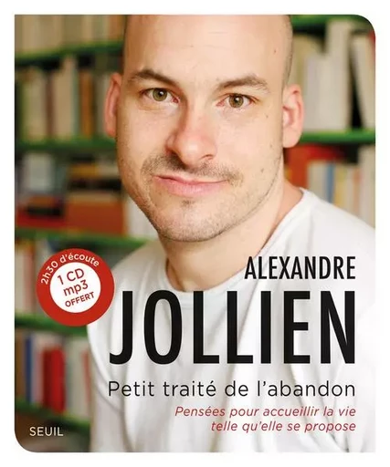 Petit Traité de l'abandon - Alexandre Jollien - LE SEUIL EDITIONS