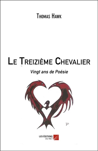 Le Treizième Chevalier - Thomas Hawk - Les Editions du Net