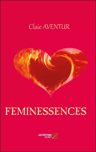 Feminessences - Claie Aventur - Les Editions du Net