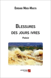 Blessures des jours ivres