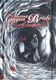 Le fil d'argent - The Ancient Magus Bride (roman)