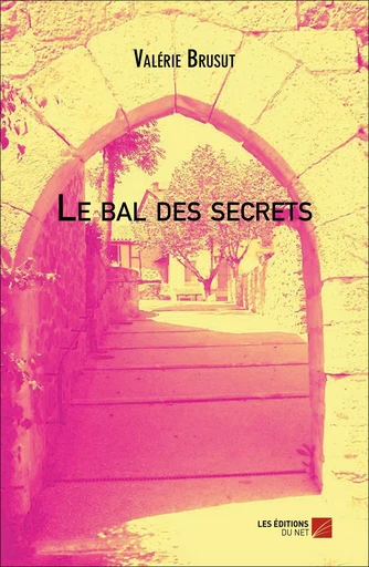 Le bal des secrets - Valérie Brusut - Les Editions du Net