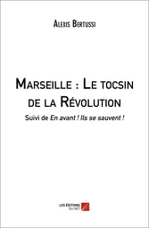 Marseille : Le tocsin de la Révolution