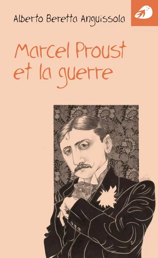 Marcel Proust et la guerre - Alberto Beretta Anguissola - PORTAPAROLE