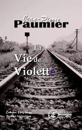 La vie de Violette - roman historique