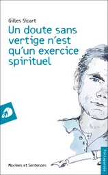 Un doute sans vertige n’est qu’un exercice spirituel