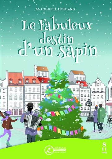 Le fabuleux destin d'un sapin - livre jeunesse -  - EX AEQUO