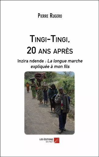 Tingi-Tingi, 20 ans après - Pierre Rugero - Les Editions du Net