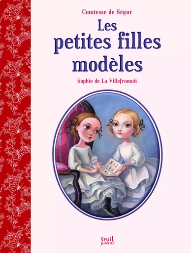 Les petites filles modèles -  Comtesse de Ségur - SEUIL JEUNESSE