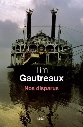 Nos disparus - Tim Gautreaux - LE SEUIL EDITIONS