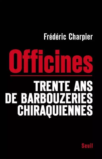 Les Officines - Frédéric CHARPIER - LE SEUIL EDITIONS