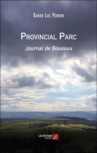 Provincial Parc - Xavier Luc Poirier - Les Editions du Net