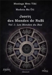 Jaorin des Mondes de NuBi, vol 1 : Les Mondes du Bas