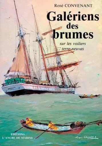 Galeriens Des Brumes -  CONVENANT René - ANCRE DE MARINE EDITIONS